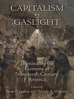 Capitalism By Gaslight By Brian P Luskey 183 Overdrive